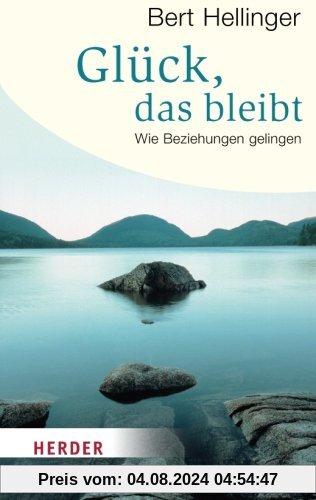 Glück, das bleibt: Wie Beziehungen gelingen (HERDER spektrum)